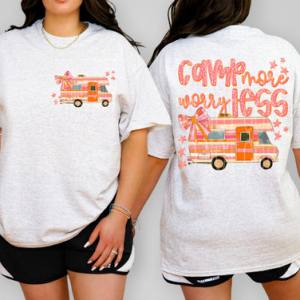 CAMP MORE WORRY LESS - FRONT+BACK - DTF TRANSFER
