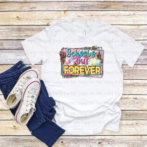SCHOOLS OUT FOREVER - DTF TRANSFER