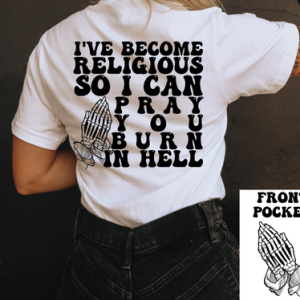I'VE BECOME RELIGIOUS - *OLLIE & CO. EXCLUSIVE* - FRONT+BACK - DTF TRANSFER