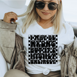 I MAY BE WRONG - *OLLIE & CO. EXCLUSIVE* - DTF TRANSFER