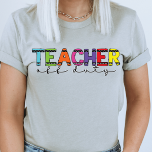 TEACHER OFF DUTY - DTF TRANSFER