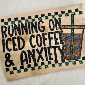 RUNNING ON COFFEE & ANXIETY - DTF TRANSFER