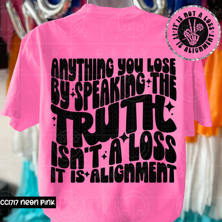 ANYTHING YOU LOSE BY SPEAKING THE TRUTH - FRONT+BACK - DTF TRANSFER