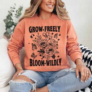 GROW FREELY BLOOM WILDLY - DTF TRANSFER