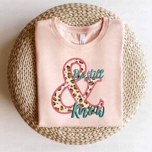 BE STILL & KNOW - DTF TRANSFER