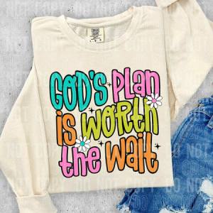 GOD'S PLAN IS WORTH THE WAIT - DTF TRANSFER