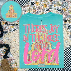 THERE'S JOY IN THE HOUSE OF THE LORD - FRONT+BACK - DTF TRANSFER