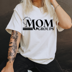 NOT MADE FOR MOM GROUPS - DTF TRANSFER