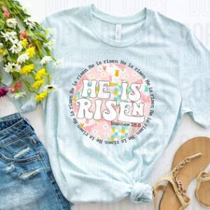 HE IS RISEN - DTF TRANSFER