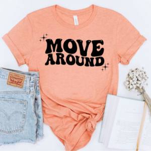 MOVE AROUND - DTF TRANSFER