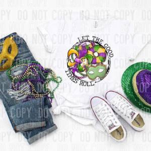 LET THE GOOD TIMES ROLL - DTF TRANSFER