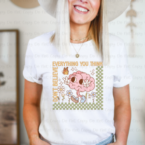 DON'T BELIEVE EVERYTHING YOU THINK *OLLIE & CO. EXCLUSIVE* - DTF TRANSFER