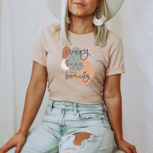 EVERY SINGLE THING HAS BEAUTY - DTF TRANSFER