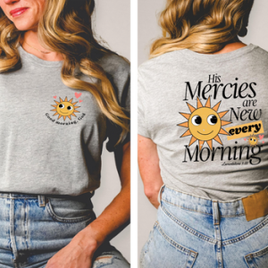 HIS MERCIES ARE NEW EVERY MORNING - FRONT+BACK - DTF TRANSFER