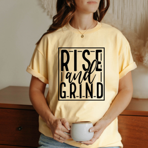 RISE AND GRIND - DTF TRANSFER