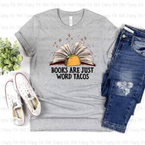 BOOKS ARE JUST WORD TACOS - DTF TRANSFER