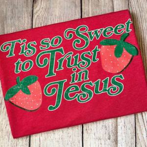 TIS SO SWEET TO TRUST IN JESUS - DTF TRANSFER
