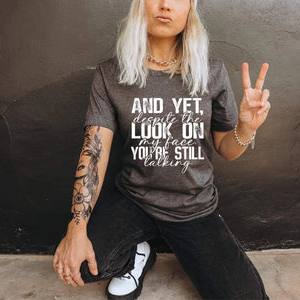 AND YET DESPITE THE LOOK ON MY FACE - *OLLIE & CO. EXCLUSIVE* - DTF TRANSFER