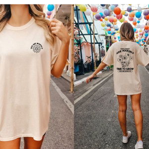 GIVE YOURSELF TIME TO GROW - FRONT+BACK - DTF TRANSFER