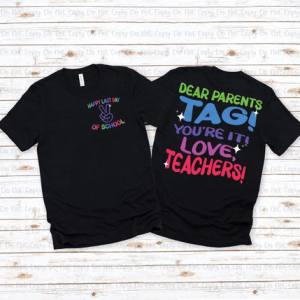 DEAR PARENTS TAG YOU’RE IT - FRONT+BACK - DTF TRANSFER