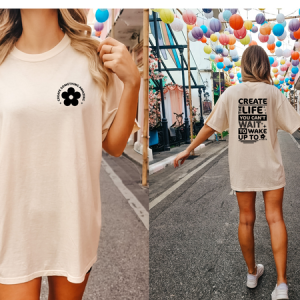 CREATE THE LIFE - FRONT+BACK - DTF TRANSFER