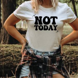NOT TODAY *OLLIE & CO. EXCLUSIVE* - DTF TRANSFER