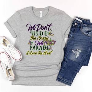 WE DON'T HIDE THE CRAZY - DTF TRANSFER