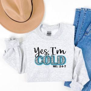 YES, I'M COLD - DTF TRANSFER