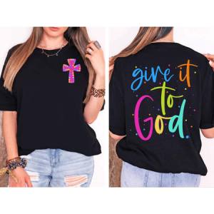 GIVE IT TO GOD - FRONT+BACK - DTF TRANSFER