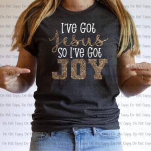 I'VE GOT JESUS SO I'VE GOT JOY *OLLIE & CO. EXCLUSIVE* - DTF TRANSFER