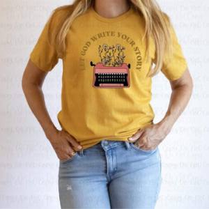 LET GOD WRITE YOUR STORY - DTF TRANSFER