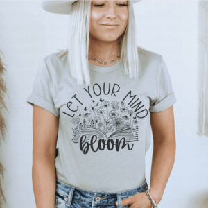LET YOUR MIND BLOOM - DTF TRANSFER