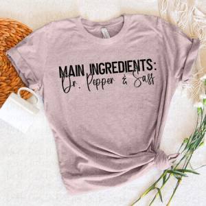 MAIN INGREDIENTS DR PEPPER AND SASS - DTF TRANSFER