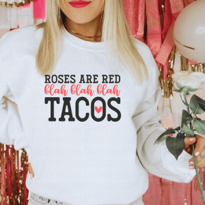 ROSES ARE READ BLAH BLAH BLAH TACOS - DTF TRANSFER