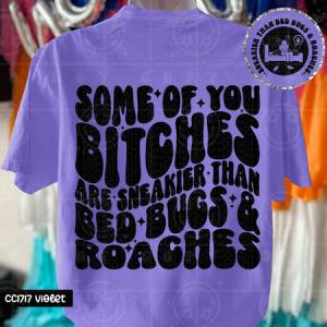 SOME OF YOU BITCHES - FRONT+BACK - DTF TRANSFER