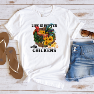 LIFE IS BETTER WITH CHICKENS - DTF TRANSFER