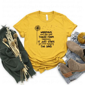 WORRY WON'T STOP - DTF TRANSFER